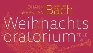 Bach - Weihnachtsoratorium Teil I-III